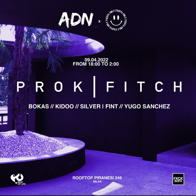 ADN x Only Fiesta Present Prok & Fitch at Loft Piranesi 246