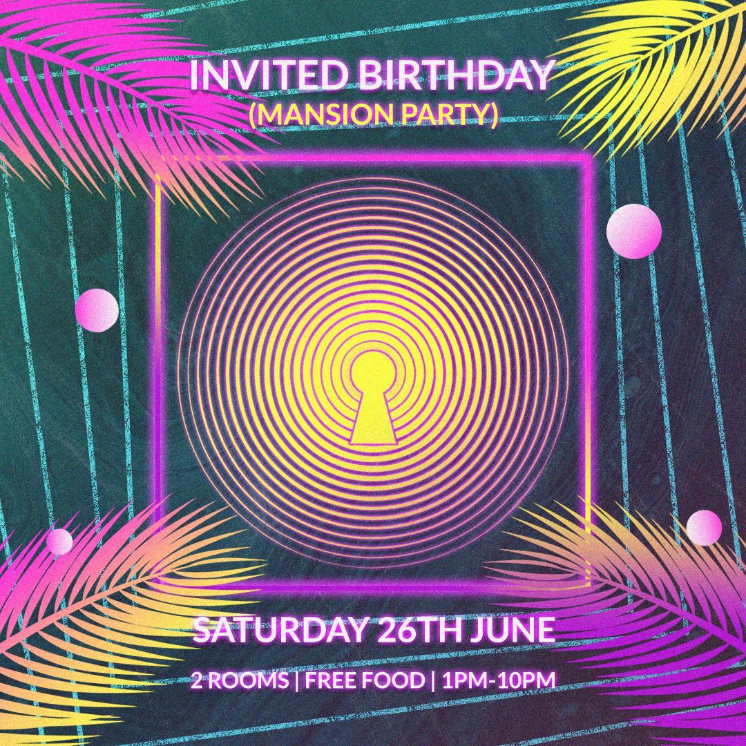 INVITED BIRTHDAY (MANSION PARTY)