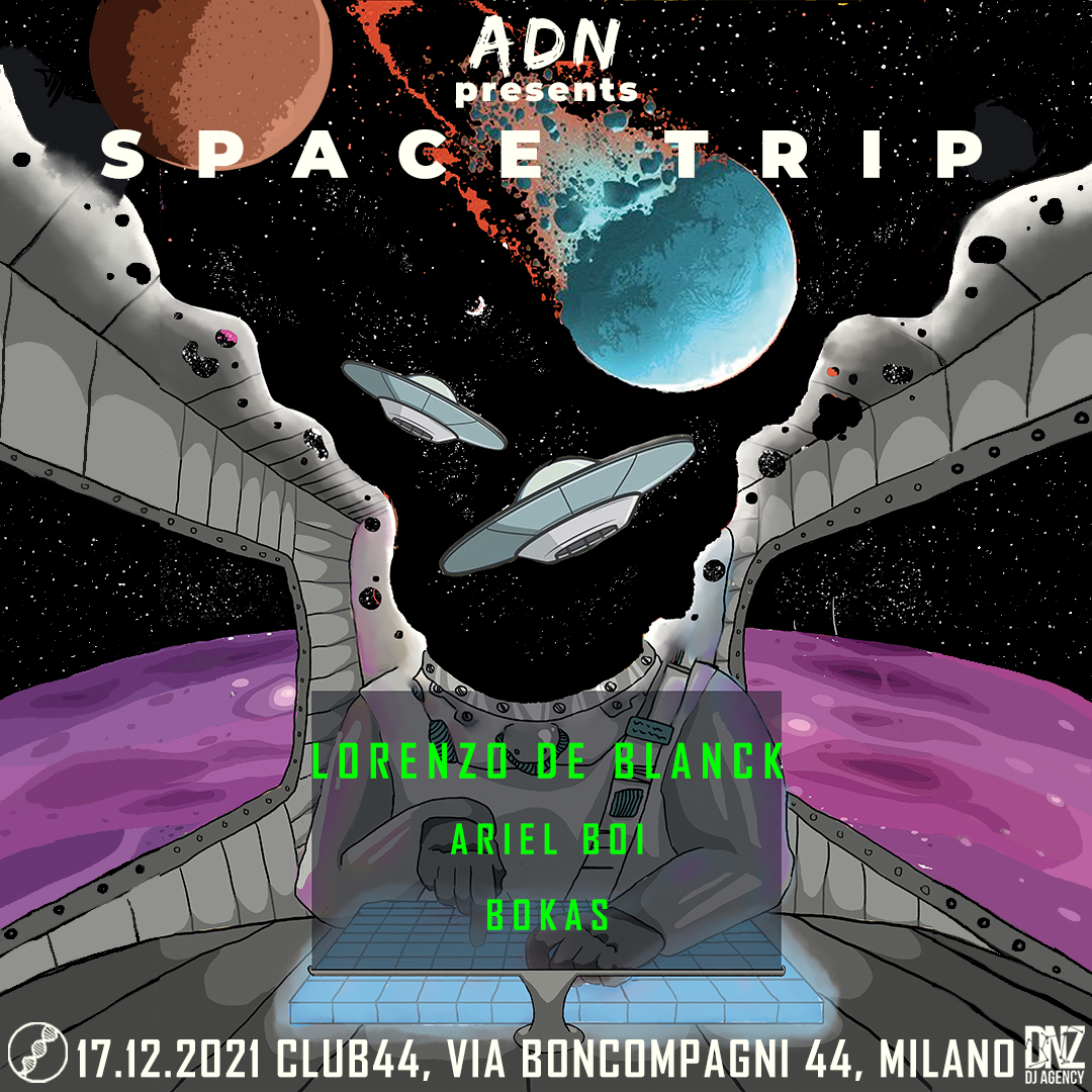 ADN Pres. space trip with Lorenzo de Blanck , Ariel Boi , Bokas