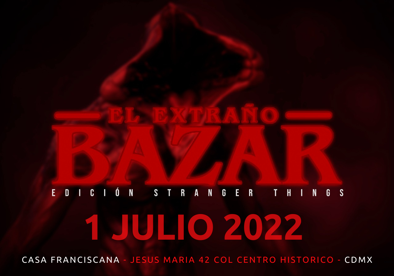 EL EXTRAÃ‘O BAZAR - EDICION STRANGER THINGS - 1 JULIO 2022