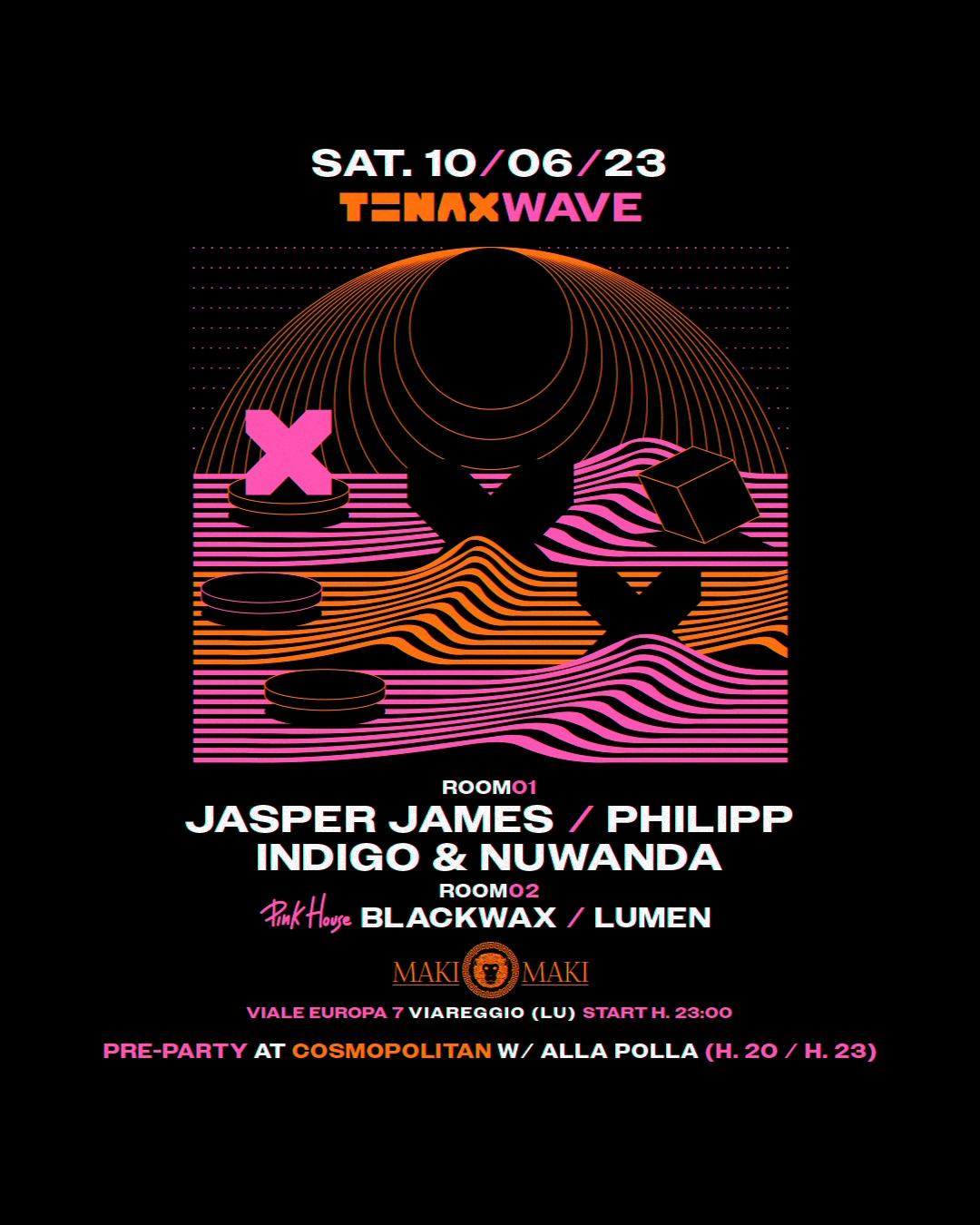 TENAX WAVE - 10 Giugno @ Maki Maki w/ Jasper James, Philipp, Indigo, Nuwanda, Pink House