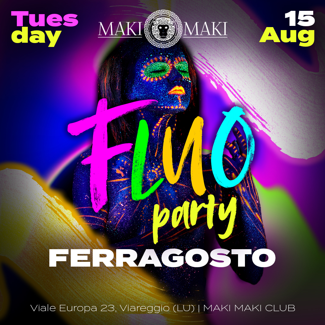 Fluo Party Ferragosto @ Maki Maki