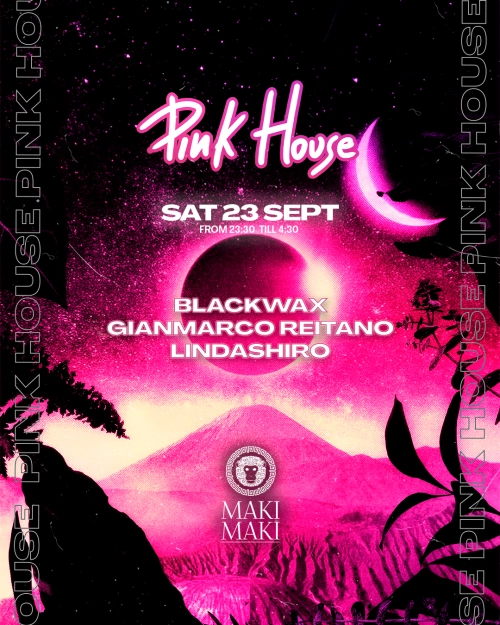 23/08 PINK HOUSE @ Maki Maki