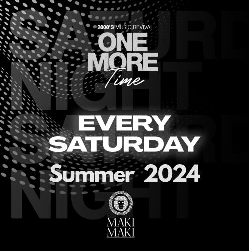 One More Time @ Maki Maki - Summer 2024