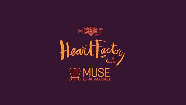 Heart Factory | MUSE 