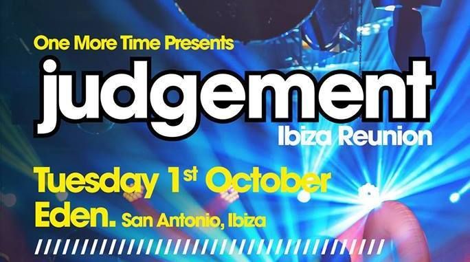 Judgement Ibiza Reunion @ Eden Ibiza